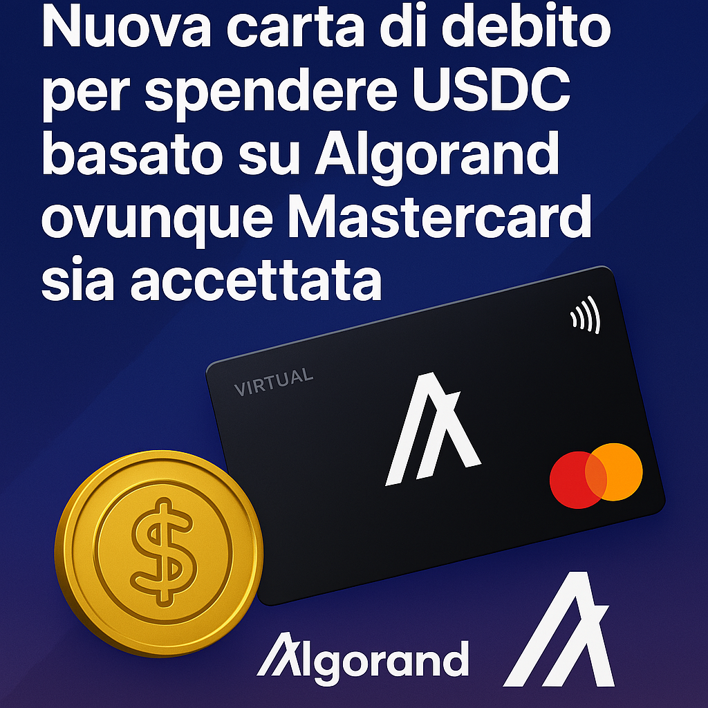 la Nuova Carta di Debito per Spendere USDC Basato su Algorand Ovunque Mastercard sia Accettata